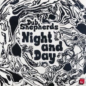 Dub Shepherds - Night And Day (ltd. ed.)