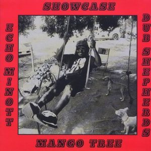 Echo Minott, Dub Shepherds - Mango Tree Showcase