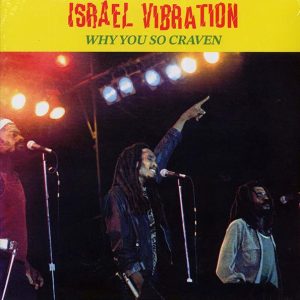 Israel Vibration - Why You So Craven (180g) (remastered)