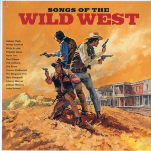 Marty Robbins, Johnny Cash, Tex Ritter, Glen Campbell, Johnny Horton, Etc. - Songs Of The Wild West (180g)