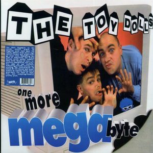 Toy Dolls - One More Megabyte