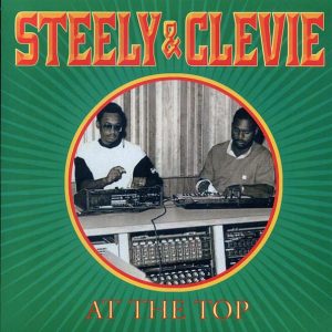 Steely & Clevie - At The Top