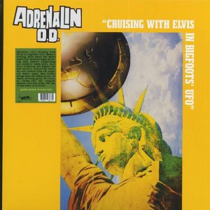 Adrenalin OD – Cruising With Elvis In Bigfoots’ UFO (ltd. ed.) (yellow vinyl)