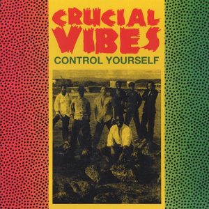 Crucial Vibes – Control Yourself