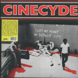 Cinecyde – I Left My Heart In Detroit City