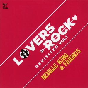 The Uniques, One Blood, Karen Dixon, Etc. - Lovers Rock Revisited Volume 1: Neville King & Friends (Japan press)