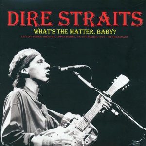 Dire Straits - What’s The Matter, Baby?