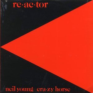 Neil Young & Crazy Horse – Reactor (1981 ORIGINAL PRESS) (orig. press) (marked/ltd stock)
