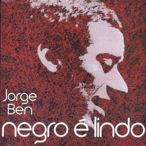 Jorge Ben – Negro E Lindo (180g)