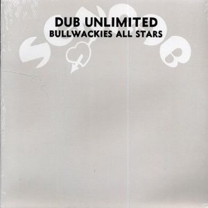 Wackie's - Dub Unlimited: Bullwackies All Stars