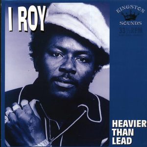 I Roy - Heavier Than Lead (180g)
