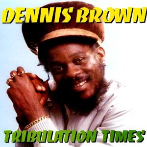 Dennis Brown - Tribulation Times (180g)