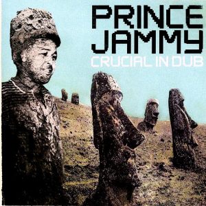 Prince Jammy - Crucial In Dub