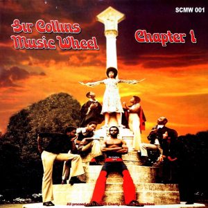 Sir Collins, Alton Ellis, Owen Gray, Gene Rondo, Etc. - Sir Collins Music Wheel Chapter 1