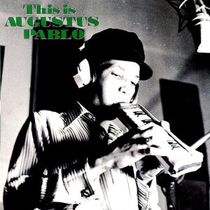 Augustus Pablo - This Is Augustus Pablo