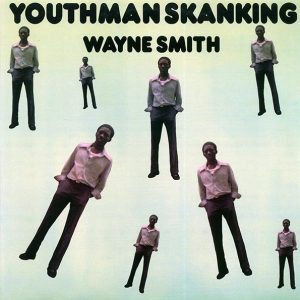 Wayne Smith - Youthman Skanking (2011 FIRST PRESS)