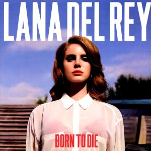 Lana Del Rey - Born To Die