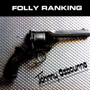 Johnny Osbourne – Folly Ranking
