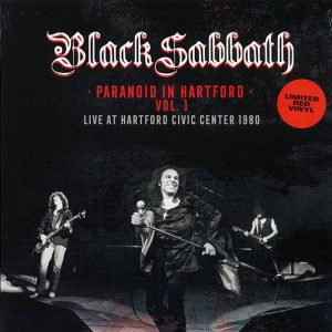 Black Sabbath - Paranoid In Hartford Volume 1: Live At Hartford Civic Center, Hartford Connecticut August 10th 1980 (red vinyl)