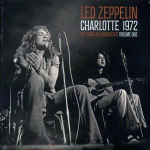 Led Zeppelin - Charlotte 1972 Volume 1: The Carolina Broadcast (ltd. ed.) (2xLP) (clear vinyl)