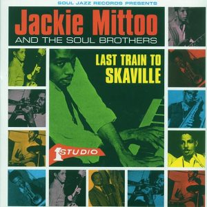 Jackie Mittoo, The Soul Brothers - Last Train To Skaville (2xLP) (green vinyl)