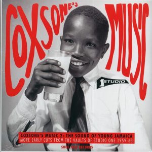 Don Drummond, Roland Alphonso, The Maytals, Owen Gray, Tommy McCook, Etc. - Coxsone's Music 2: The Sound Of Young Jamaica, More Early Cuts From The Vaults Of Studio One 1959-63 (3xLP)